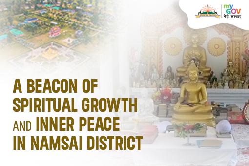 A Beacon of Spiritual Growth and Inner Peace in Namsai District