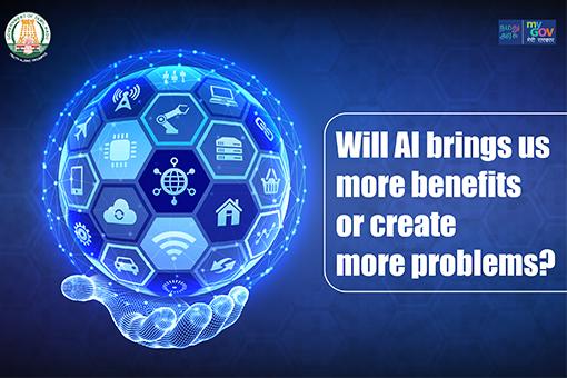 Will AI brings us more benefits or create more problems