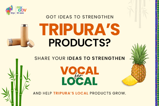 Share Your Ideas to Strengthen Tripura Products
