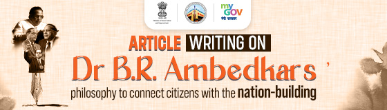 Article Writing Contest on Dr B.R. Ambedkars philosophy to connect citizens with the nation-building