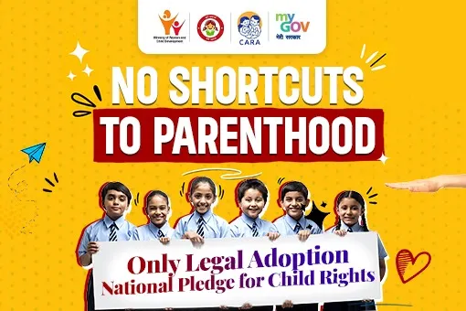 No Shortcuts to Parenthood — Only Legal Adoption: National Pledge for Child Rights No Shortcuts to Parenthood — Only Legal Adoption: National Pledge for Child Rights