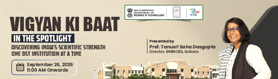 VIGYAN KI BAAT - Discovering India’s Scientific Strength - SNBNCBS, Kolkata