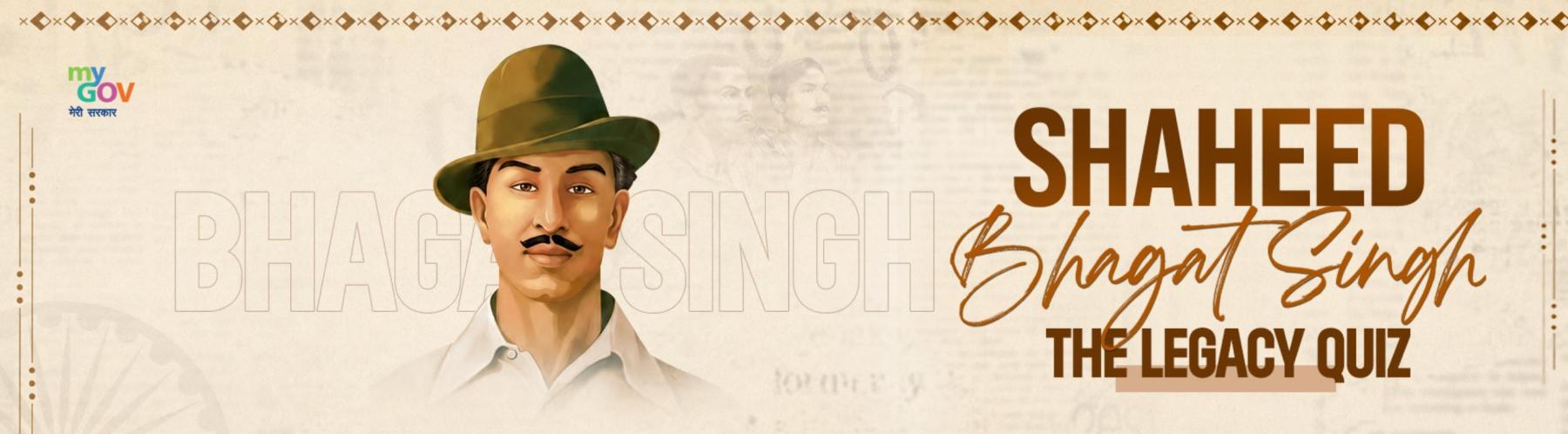 Shaheed Bhagat Singh – The Legacy Quiz