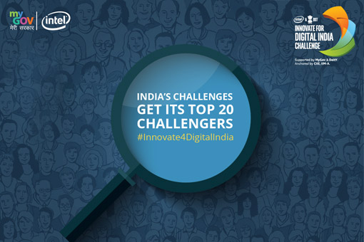 Image of MyGov, INTEL and DST Announce the Top 20 Ideas for ‘Innovate for Digital India Challenge’