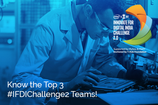 Image of MyGov, Intel and DST announce the Top 3 Winners from Intel and DST - Innovate for Digital India Challenge 2.0 (#IFDIChallenge2)