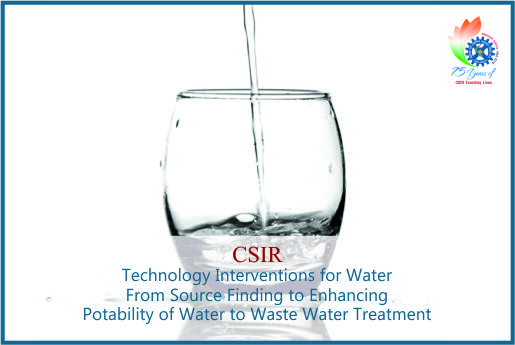 Image of CSIR's Technology Interventions for Water-From Source Finding to Enhancing Potability of Water to Waste Water Treatment
