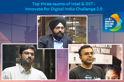 Image of Top three teams of Intel & DST – Innovate for Digital India Challenge 2.0 ("Challenge 2.0")