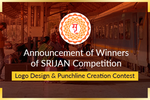 Image of Announcement of Winners of SRIJAN (Station Rejuvenation Initiative by Joint Action) Competition and Logo Design & Punchline Creation Contest