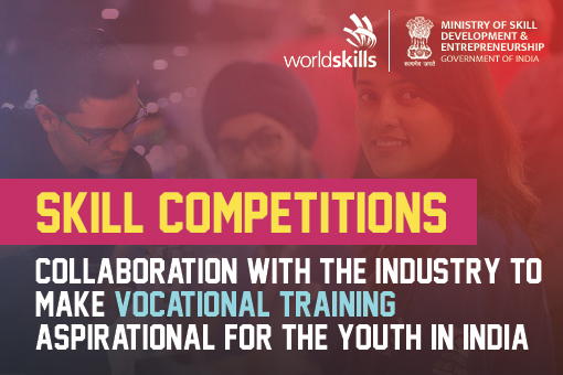 Image of Skill Competitions: Collaboration with the industry to make vocational training aspirational for the youth in India