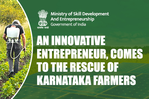 Image of An Innovative Entrepreneur, comes to the rescue of Karnataka farmers