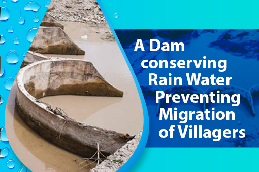 Image of A Dam conserving Rainwater – preventing migration of villagers