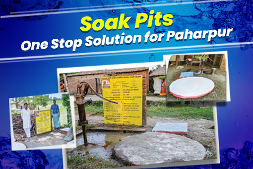 Image of Soak Pits: One Stop Solution for Paharpur