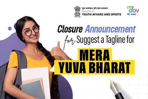 Image of Closure Announcement for Suggest a Tagline for Mera Yuva Bharat