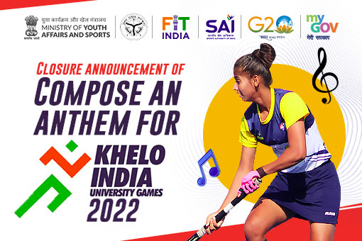 Image of Closure Announcement of Compose an Anthem for Khelo India University Games 2022