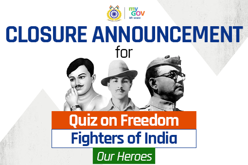 Image of Closure Announcement for Quiz on Freedom Fighters of India – Our Heroes