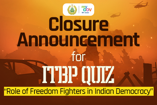 Image of Closure Announcement for ITBP QUIZ “Role of Freedom Fighters in Indian Democracy”