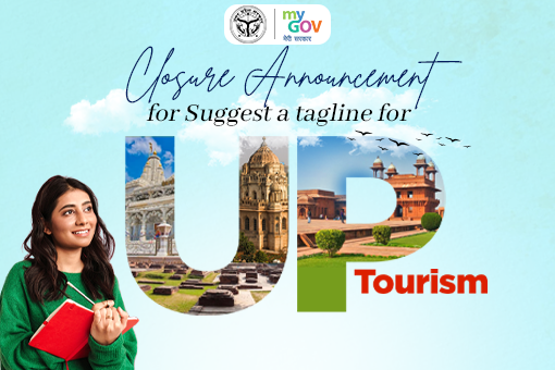 Image of Closure Announcement for Suggest a Tagline for Uttar Pradesh Tourism