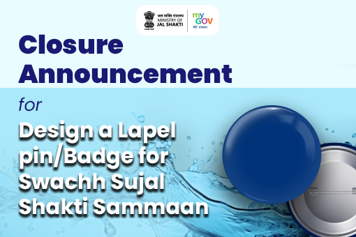 Image of Closure Announcement for Design a Lapel pin/Badge for Swachh Sujal Shakti Sammaan