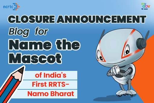 Image of https://blog.mygov.in/closure-announcement-blog-for-name-the-mascot-of-indias-first-rrts-namo-bharat/