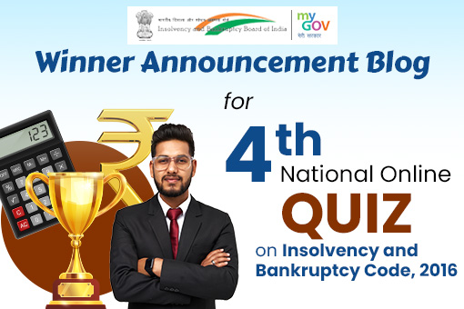 Image of Winner Announcement Blog for 4th National Online Quiz on Insolvency and Bankruptcy Code, 2016