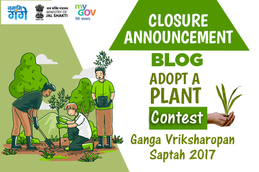 Image of Closure Announcement Blog for Adopt a Plant Contest for Ganga Vriksharopan Saptah 2017
