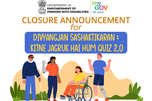 Image of Closure Announcement for the ‘Divyangjan Sashaktikaran: Kitne Jagruk Hai Hum Quiz 2.0’