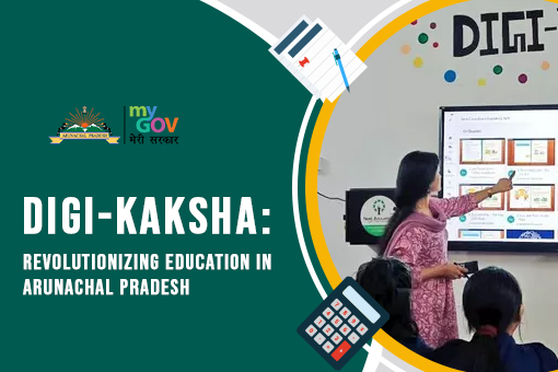 Image of DIGI-KAKSHA Revolutionizing Education in Arunachal Pradesh