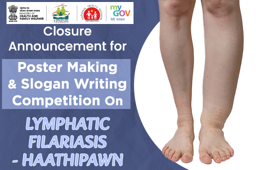 Image of Closure Announcement for Poster Making and Slogan Writing Competition on Lymphatic Filariasis Haathipawn 2024
