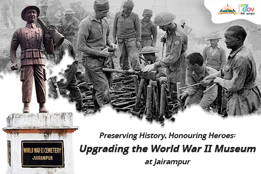 Image of Preserving History, Honouring Heroes – Upgrading the World War II Museum at Jairampur