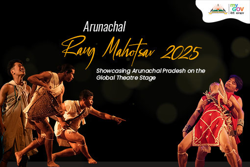 Image of Arunachal Rang Mahotsav 2025 – Showcasing Arunachal Pradesh on the Global Theatre Stage