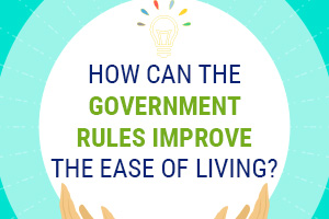 Image of What are your ideas to simplify Government rules to improve "Ease of Living"?