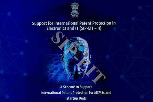 DeitY launches a Scheme to Support International Patent Protection in Electronics and IT for MSMEs and Technology Startup Units
