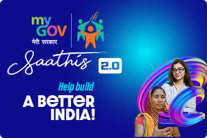 MyGov Saathis - Help build A BETTER INDIA!