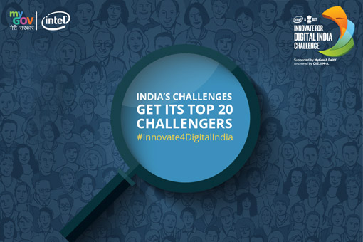 MyGov, INTEL & DST Announce the Top 20 Ideas for ‘Innovate for Digital India Challenge’