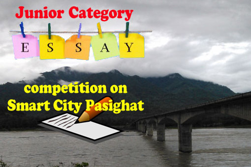 Essay Competition for Smart City Pasighat - Junior Category