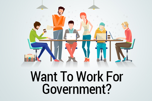 Do you want to work for the Government?