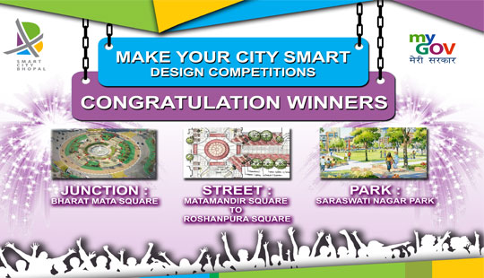 Winners of Bhopal "Make  Your City Smart - Round ( 1 )"  :  Junction , Park & Street