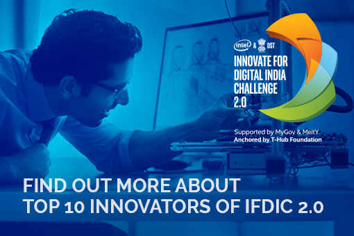 MyGov, Intel & DST announce the Top 10 Innovators from Intel & DST – Innovate for Digital India Challenge 2.0 (“#IFDIChallenge2”)