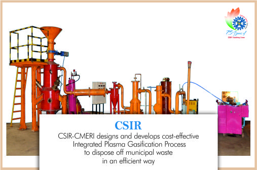 CSIR Technology for safe disposal of Municipal Solid Waste utilising High Temperature Plasma