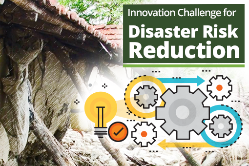 Innovation Challenge for Disaster Risk Reduction, National Platform for Disaster Risk Reduction 2017