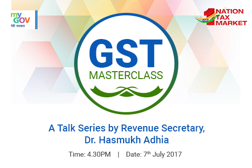 GST Masterclass-2: A Talk Series by Revenue Secretary, Dr. Hasmukh Adhia