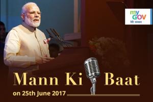 Mann Ki Baat - Prime Minister’s Radio Programme on June 25, 2017