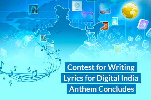Contest for Writing Lyrics for Digital India Anthem concludes