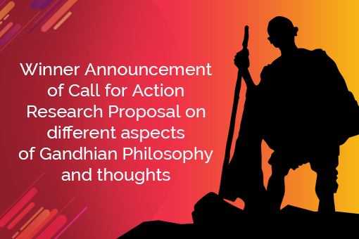Winner Announcement of Call for Action Research Proposal on different aspects of Gandhian Philosophy and thoughts