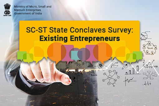 SC-ST State Conclaves Survey – Existing Entrepreneurs