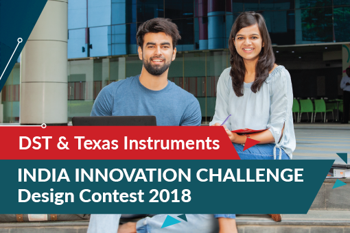DST and Texas Instruments Inc. India Innovation Challenge Design Contest 2018