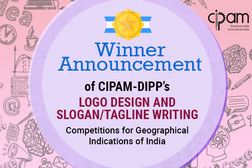 Winner Announcement of CIPAM-DIPP’s Logo Design and Slogan/Tagline Writing Competitions for Geographical Indications of India