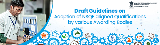 Draft Guidelines on Adoption of NSQF Aligned Qualifications by Various Awarding Bodies