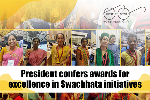 President confers awards for excellence in Swachhata initiatives
