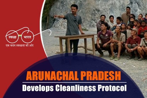 Arunachal Pradesh develops Cleanliness Protocol
